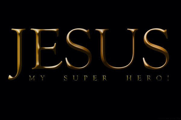 Jesus is our super hero